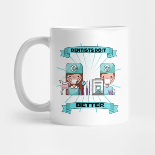Dentists do it better - Tooth mask gift Mug